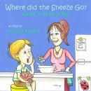 Where Did the Sneeze Go?: A week in the life of Max Audiobook