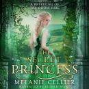 The Secret Princess: A Retelling of The Goose Girl Audiobook