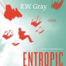 Entropic: Stories Audiobook