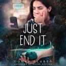 Just End It Audiobook