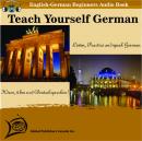 Teach Yourself German (English-German Beginners Audio Book Audiobook