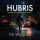 Hubris: A Charity Deacon Investigation, P A Wilson