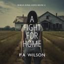 A Fight For Home: Rebuilding Hope Book 2 Audiobook