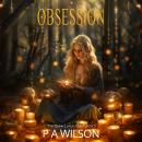 Obsession, P A Wilson