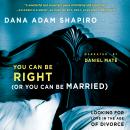 You Can Be Right (Or You Can Be Married): Looking for Love in the Age of Divorce Audiobook