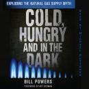 Cold, Hungry and In the Dark Audiobook