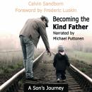 Becoming the Kind Father: A Son's Journey Audiobook