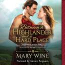 Between a Highlander and a Hard Place Audiobook