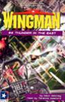 Wingman #4: Thunder in the East