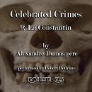 Celebrated Crimes 9: La Constantin Audiobook