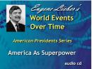 American Presidents Series: America As Superpower