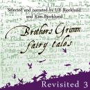 Brothers Grimm Fairy Tales, Revisited: Volume 3 Audiobook