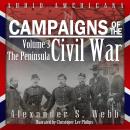 Campaigns of the Civil War, Volume 3: The Peninsula: McClellan's Campaign of 1862 Audiobook