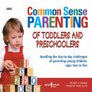 Common Sense Parenting of Toddlers and Preschoolers, Steven York, Bridget Barnes