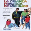 La Crianza Practica De Los Hijos Audiobook