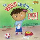 Worst Day of My Life Ever!: My Story about Listening and Following Instructions…or Not!, Julia Cook