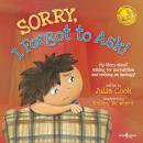 Sorry, I Forgot to Ask!: My Story About Asking for Permission and Making an Apology! Audiobook