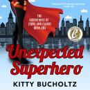 Unexpected Superhero Audiobook