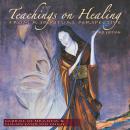 Teachings On Healing: From A Spiritual Perspective Audiobook