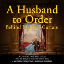 A Husband to Order: Behind Martha's Curtain Audiobook