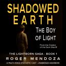 Shadowed Earth: The Boy of Light Audiobook