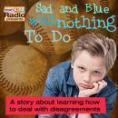 Sad and Blue with Nothing to Do Audiobook
