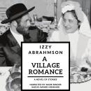 A Village Romance: a novella of stories Audiobook