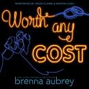 Worth Any Cost: A Billionaire Bride Romance Audiobook