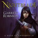 Nightblade: A Book of Underrealm, Garrett Robinson