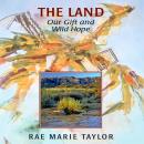 The Land: Our Gift and Wild Hope Audiobook