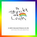 A Stroke of Luck: A Girl's Second Chance at Life Audiobook