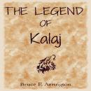 The Legend of Kalaj Audiobook