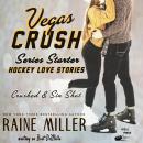 A Vegas Crush Series Starter: Hockey Love Stories: Crushed & Sin Shot Audiobook
