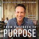 From Paycheck to Purpose Audiobook