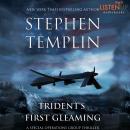 Trident's First Gleaming