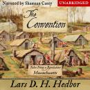 The Convention: Tales From a Revolution - Massachusetts Audiobook