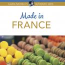 Made in France: A Shopper's Guide to France's Best Artisanal Traditions from Limoges Porcelain to Pe Audiobook
