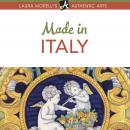 Made in Italy: A Shopper's Guide to Italy's Best Artisanal Traditions, from Murano Glass to Ceramics Audiobook