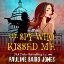 Spy Who Kissed Me, Pauline Baird Jones