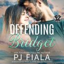 Defending Bridget: A Protector Romance Audiobook