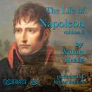 The Life of Napoleon: Volume 3 Audiobook
