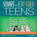 Smart but Scattered Teens: The 'Executive Skills' Program for Helping Teens Reach Their Potential