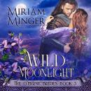 Wild Moonlight: The O'Byrne Brides Book 3 Audiobook