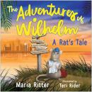 The Adventures of Wilhelm: A Rat's Tale Audiobook
