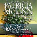 Wyoming Wildflowers: The Beginning: A Prequel, Patricia Mclinn