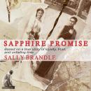 Sapphire Promise: Based on a true story of loyalty, trust, and unfailing love Audiobook