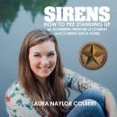 Sirens - How to Pee Standing Up-An Alarming Memoir of Combat and Coming Back Home (Unabridged) Audiobook