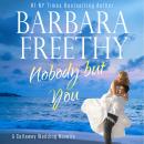 Nobody But You: A Callaway Wedding Novella