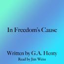 In Freedom's Cause Audiobook