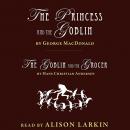 The Princess and The Goblin by George MacDonald and The Goblin and the Grocer by Hans Christian Ande Audiobook